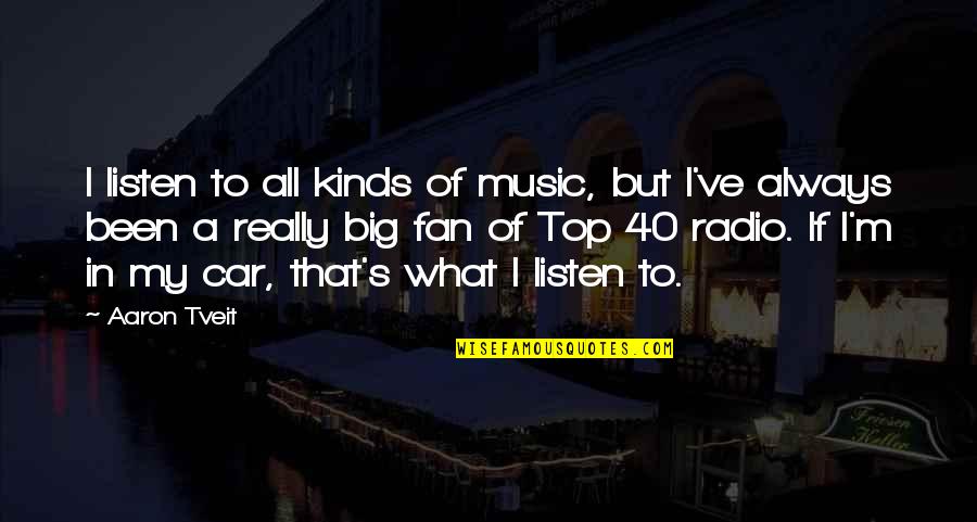 My Coworkers Are The Best Quotes By Aaron Tveit: I listen to all kinds of music, but My Coworkers Are The Best Quotes By Aaron Tveit: I listen to all kinds of music, but
