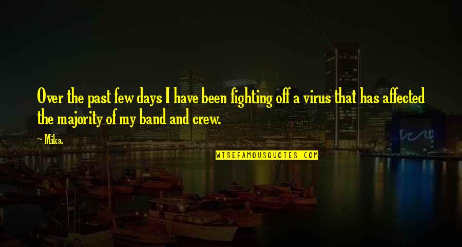My Crew Quotes By Mika.: Over the past few days I have been