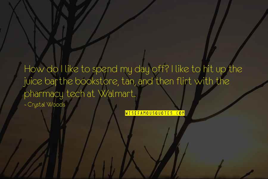 My Crush Quotes By Crystal Woods: How do I like to spend my day My Crush Quotes By Crystal Woods: How do I like to spend my day
