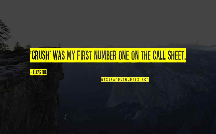 My Crush Quotes By Lucas Till: 'Crush' was my first number one on the My Crush Quotes By Lucas Till: 'Crush' was my first number one on the