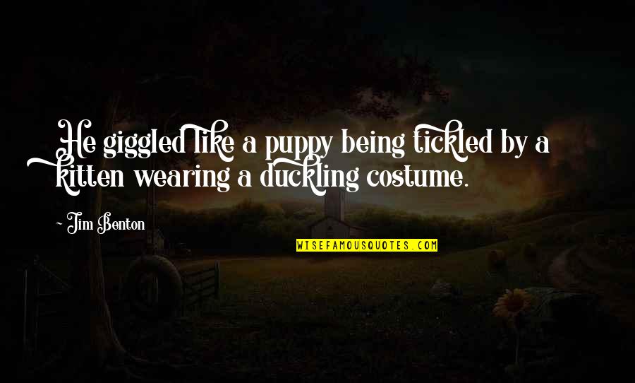 My Cute Puppy Quotes By Jim Benton: He giggled like a puppy being tickled by