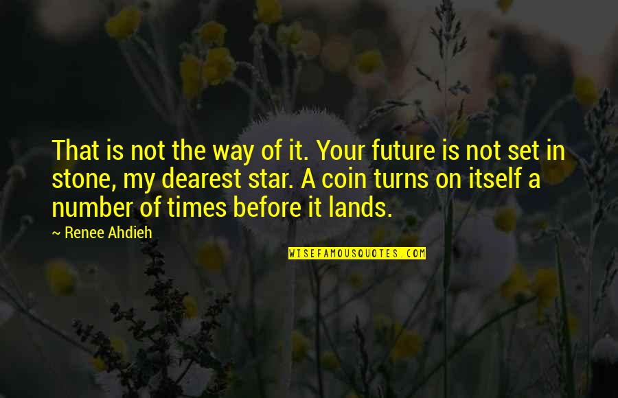 My Dearest Quotes By Renee Ahdieh: That is not the way of it. Your
