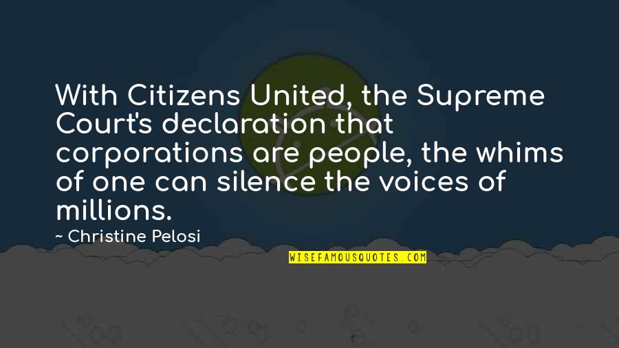 My Declaration Quotes By Christine Pelosi: With Citizens United, the Supreme Court's declaration that