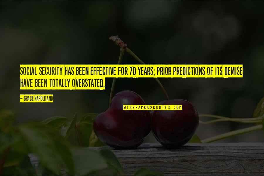 My Demise Quotes By Grace Napolitano: Social Security has been effective for 70 years; My Demise Quotes By Grace Napolitano: Social Security has been effective for 70 years;