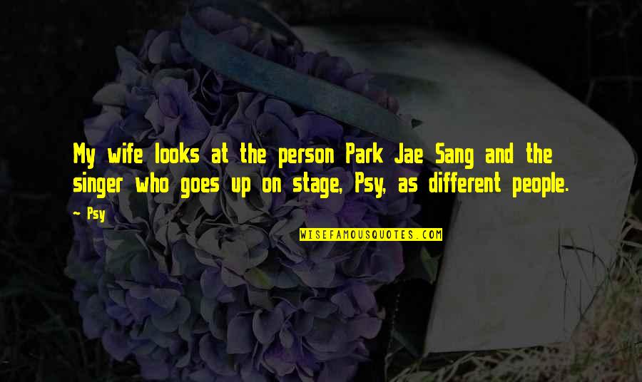 My Different Looks Quotes By Psy: My wife looks at the person Park Jae