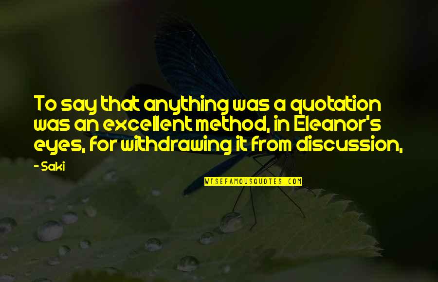My Discussion Quotes By Saki: To say that anything was a quotation was