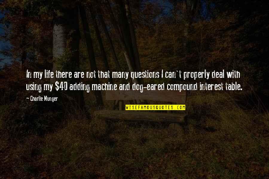 My Dog And I Quotes By Charlie Munger: In my life there are not that many