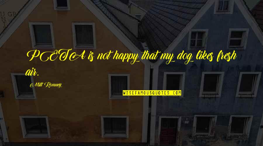 My Dog Is Quotes By Mitt Romney: PETA is not happy that my dog likes My Dog Is Quotes By Mitt Romney: PETA is not happy that my dog likes