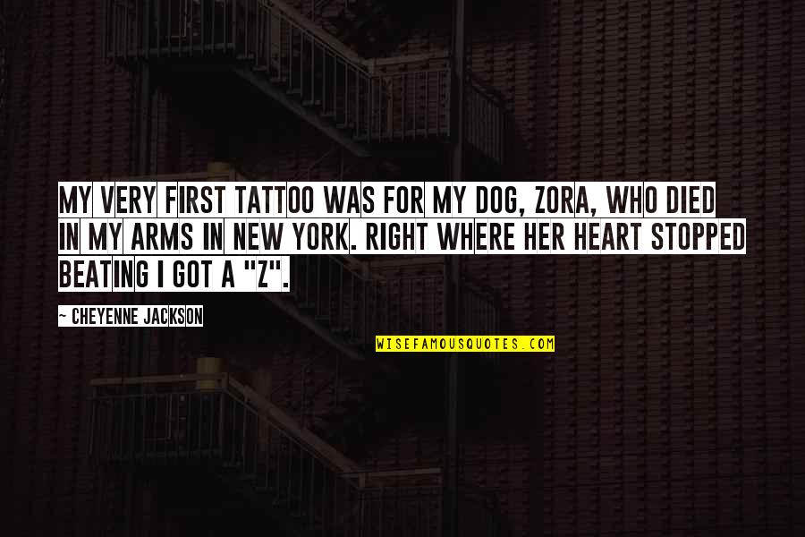 My Dog That Died Quotes By Cheyenne Jackson: My very first tattoo was for my dog,