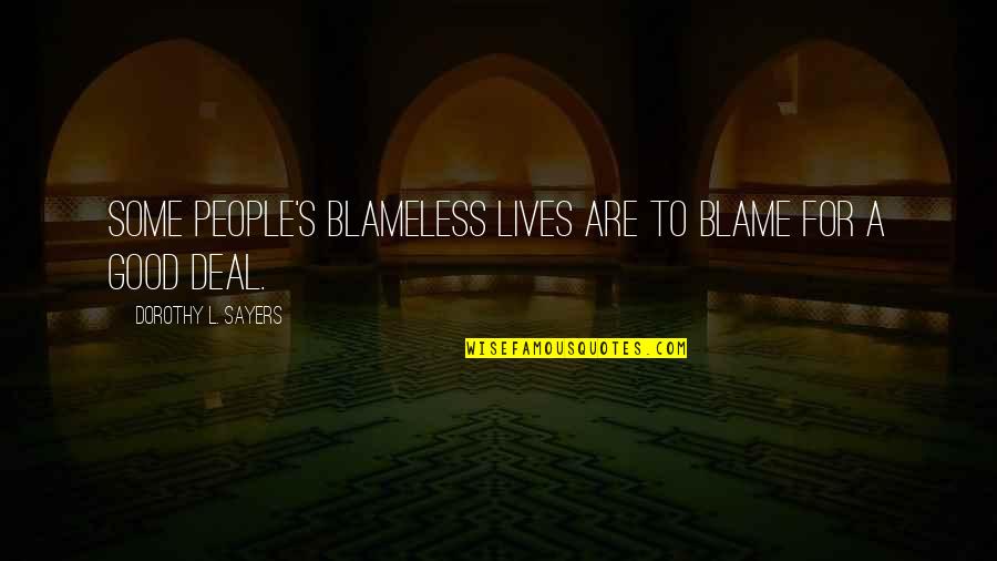 My Double Life Quotes By Dorothy L. Sayers: Some people's blameless lives are to blame for
