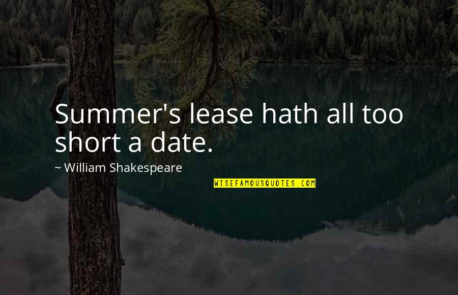My Dream Career Quotes By William Shakespeare: Summer's lease hath all too short a date.