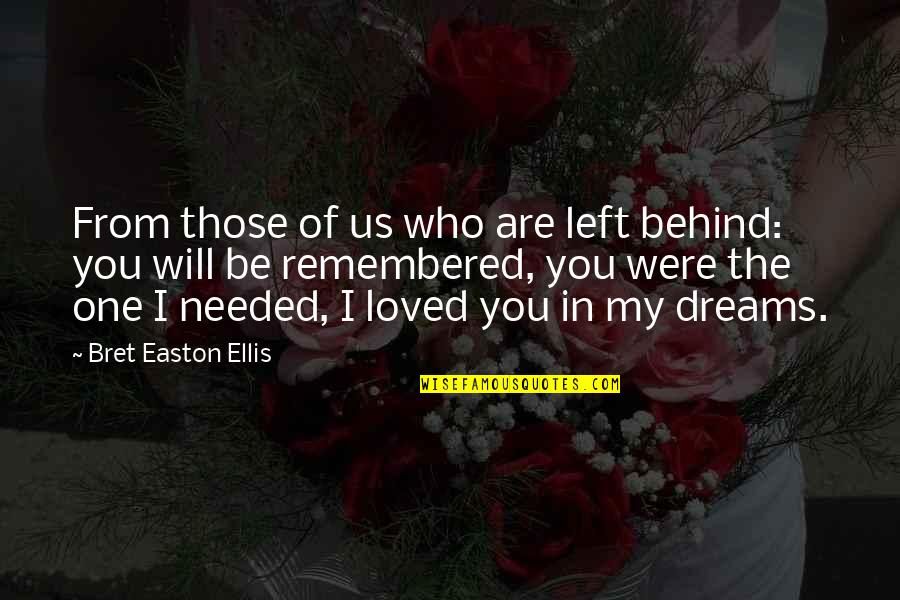 My Dreams Of You Quotes By Bret Easton Ellis: From those of us who are left behind: