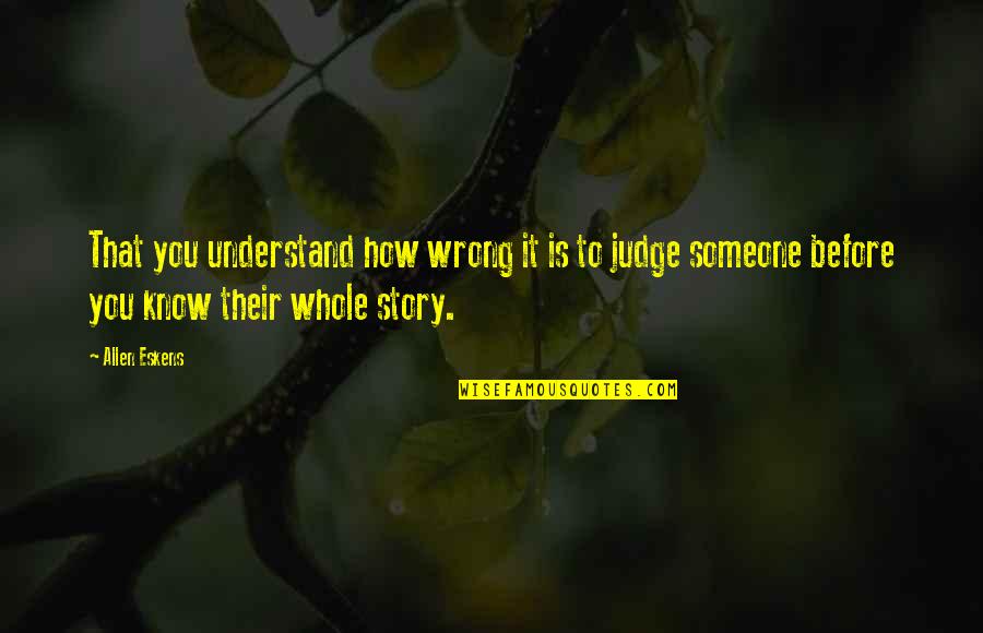 My Ex Boyfriend Is Posting Quotes By Allen Eskens: That you understand how wrong it is to My Ex Boyfriend Is Posting Quotes By Allen Eskens: That you understand how wrong it is to