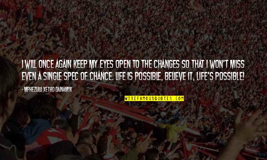 My Eyes Miss You Quotes By Mphezulu Xetho Dainamyk: I will once again keep my eyes open