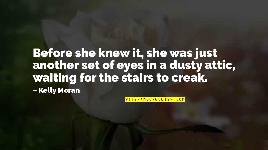 My Eyes Waiting For You Quotes By Kelly Moran: Before she knew it, she was just another