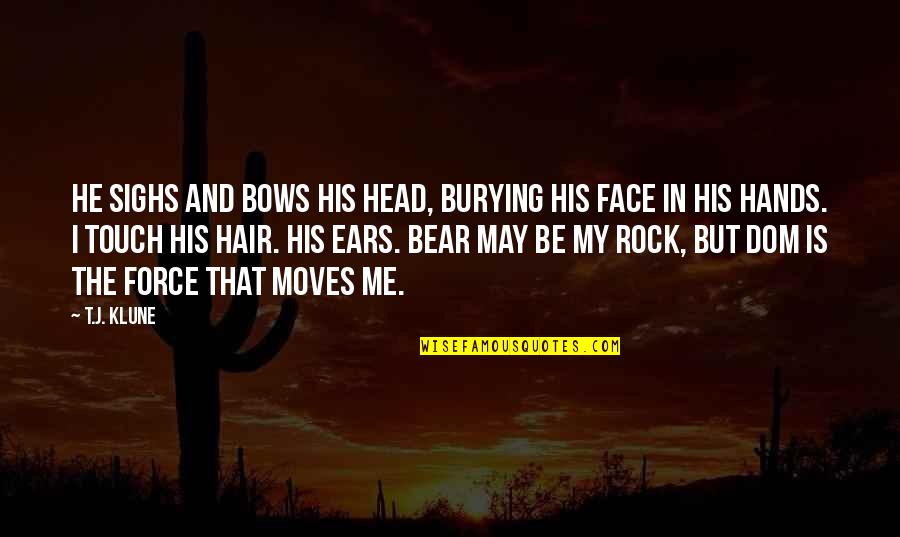 My Face Quotes By T.J. Klune: He sighs and bows his head, burying his My Face Quotes By T.J. Klune: He sighs and bows his head, burying his