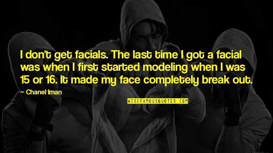 My Face When Quotes By Chanel Iman: I don't get facials. The last time I