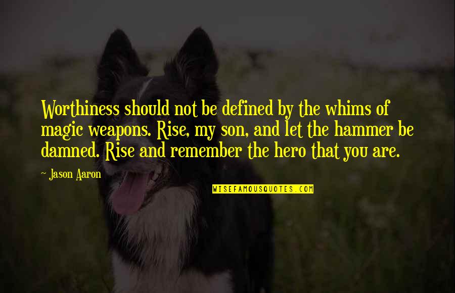 My Family In Urdu Quotes By Jason Aaron: Worthiness should not be defined by the whims