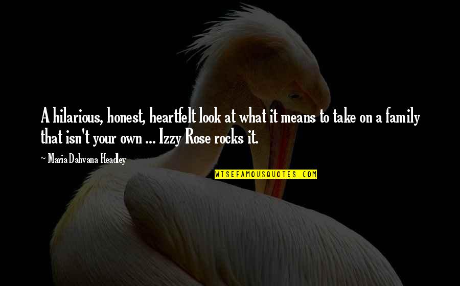 My Family Rocks Quotes By Maria Dahvana Headley: A hilarious, honest, heartfelt look at what it My Family Rocks Quotes By Maria Dahvana Headley: A hilarious, honest, heartfelt look at what it
