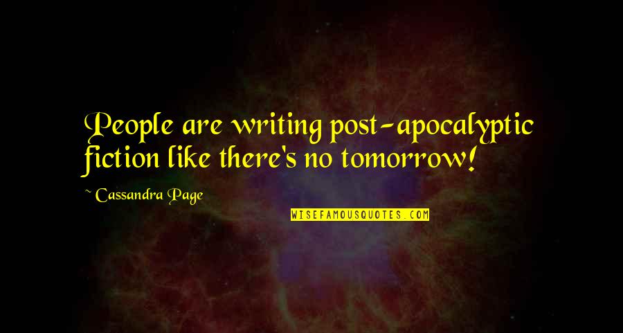 My Family Tagalog Quotes By Cassandra Page: People are writing post-apocalyptic fiction like there's no