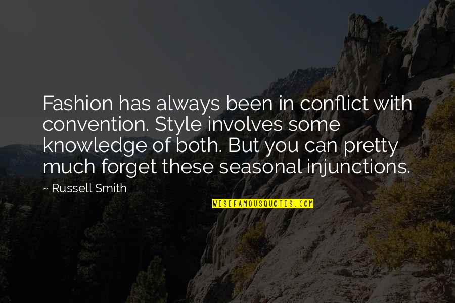 My Fashion Style Quotes By Russell Smith: Fashion has always been in conflict with convention.