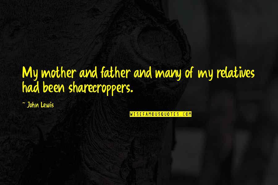 My Father And Mother Quotes By John Lewis: My mother and father and many of my