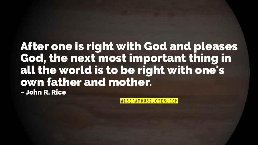 My Father Is God Quotes By John R. Rice: After one is right with God and pleases