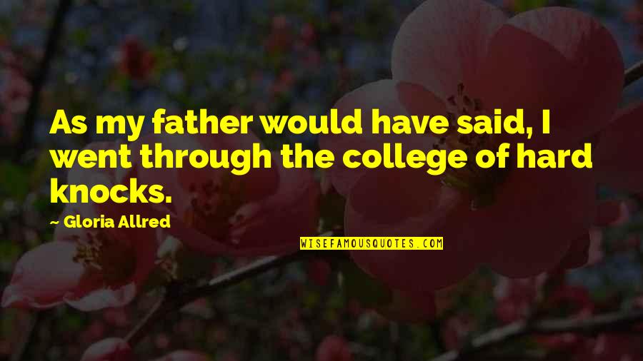My Father Said Quotes By Gloria Allred: As my father would have said, I went