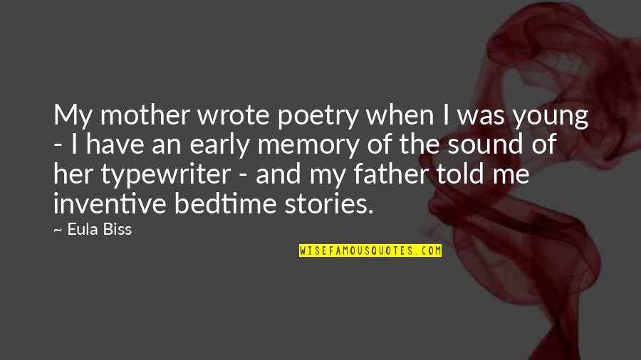 My Father Told Me Quotes By Eula Biss: My mother wrote poetry when I was young