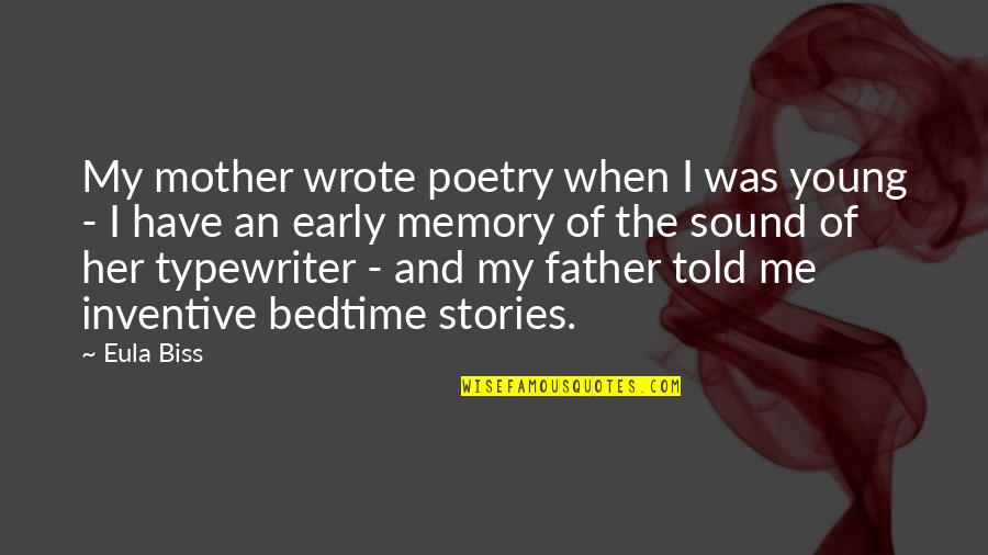 My Father Told Me Quotes By Eula Biss: My mother wrote poetry when I was young My Father Told Me Quotes By Eula Biss: My mother wrote poetry when I was young