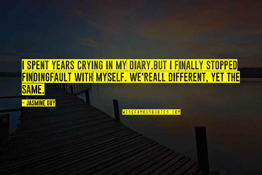 My Faults Quotes By Jasmine Guy: I spent years crying in my diary.But I