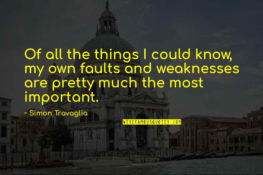 My Faults Quotes By Simon Travaglia: Of all the things I could know, my