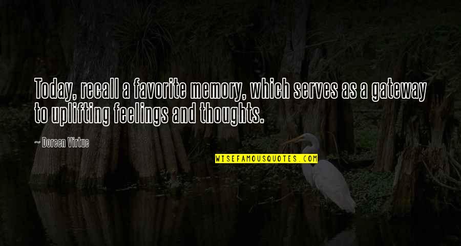 My Favorite Memory Quotes By Doreen Virtue: Today, recall a favorite memory, which serves as