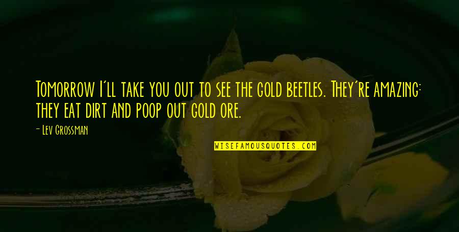 My Favorite Memory Quotes By Lev Grossman: Tomorrow I'll take you out to see the