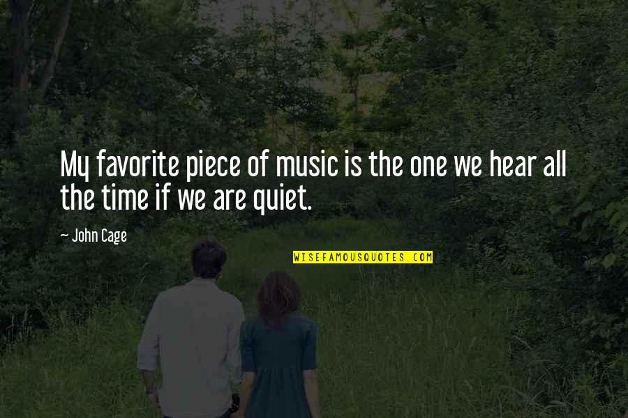 My Favorite Music Quotes By John Cage: My favorite piece of music is the one
