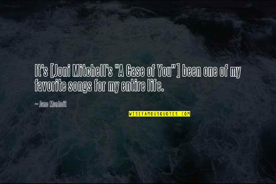 My Favorite Song Quotes By Jane Monheit: It's [Joni Mitchell's "A Case of You"] been