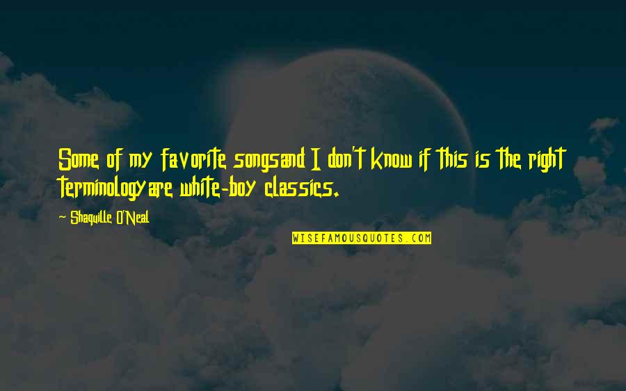 My Favorite Song Quotes By Shaquille O'Neal: Some of my favorite songsand I don't know My Favorite Song Quotes By Shaquille O'Neal: Some of my favorite songsand I don't know