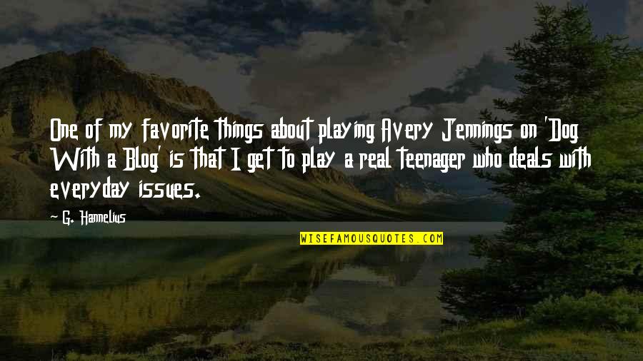 My Favorite Things Quotes By G. Hannelius: One of my favorite things about playing Avery