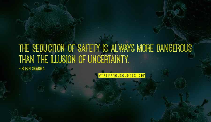 My Favourite Book Quran Quotes By Robin Sharma: The seduction of safety is always more dangerous