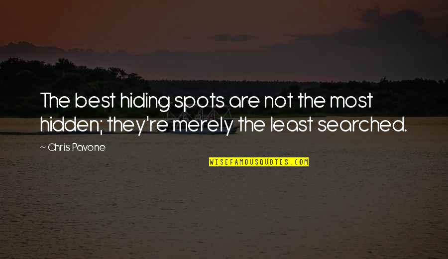 My Feelings Being Hurt Quotes By Chris Pavone: The best hiding spots are not the most