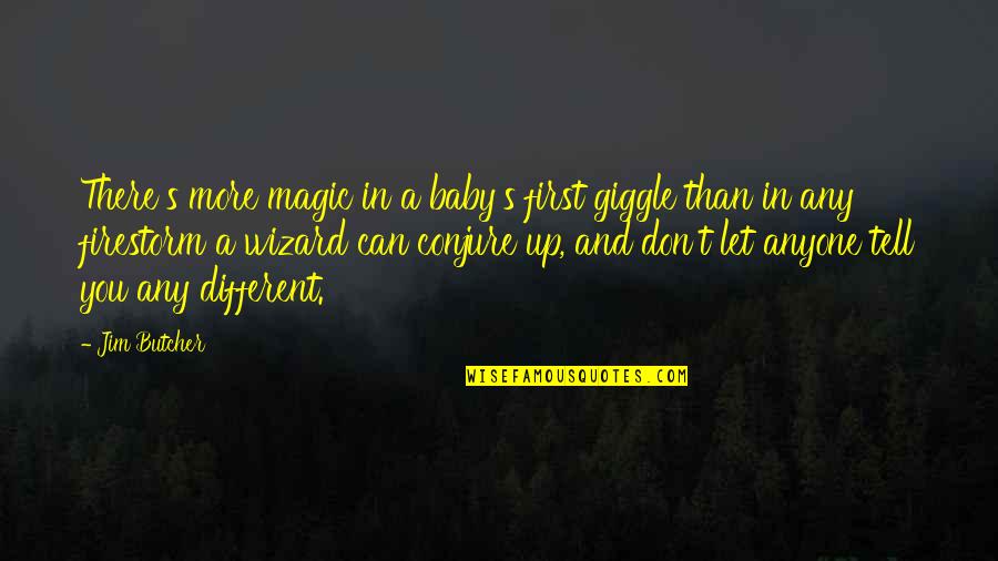 My First Baby Quotes By Jim Butcher: There's more magic in a baby's first giggle