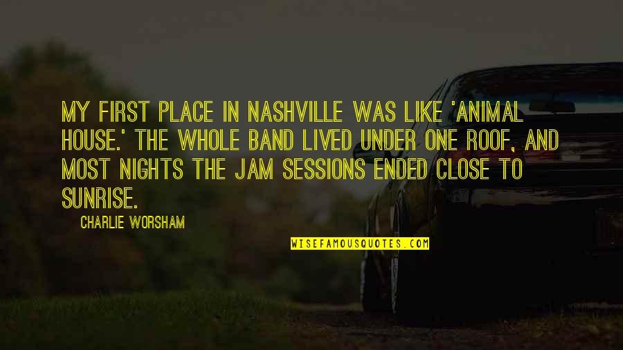 My First House Quotes By Charlie Worsham: My first place in Nashville was like 'Animal