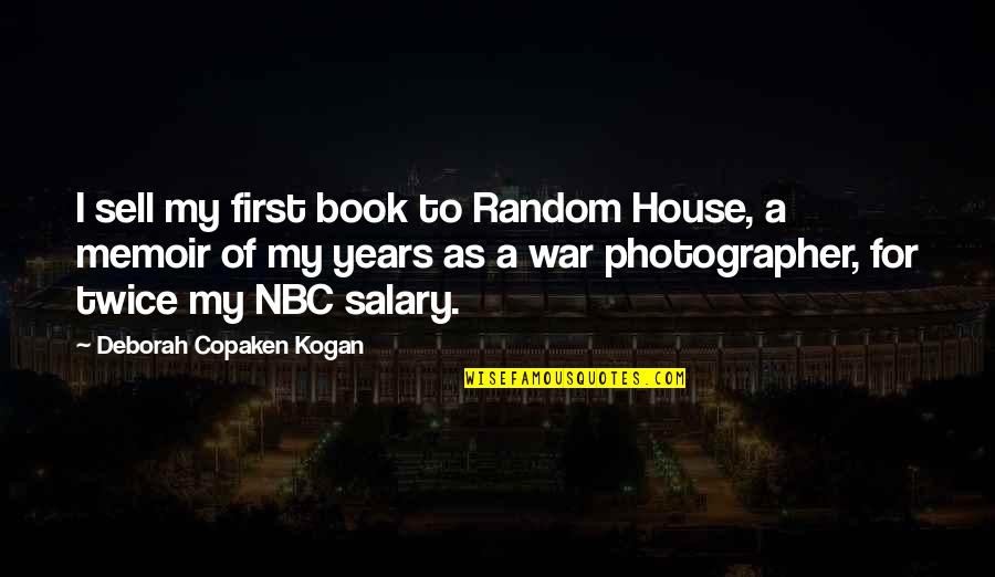 My First House Quotes By Deborah Copaken Kogan: I sell my first book to Random House,
