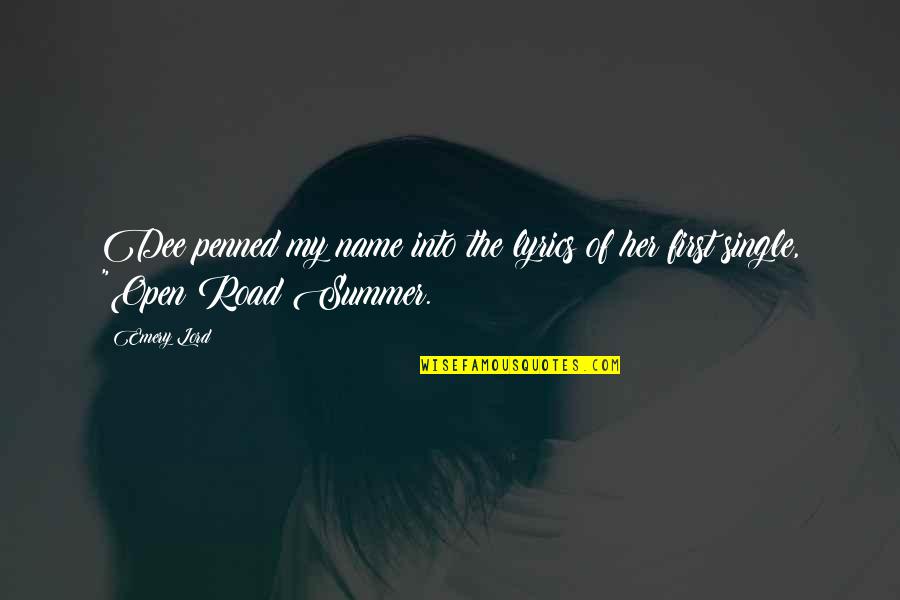 My First Summer Quotes By Emery Lord: Dee penned my name into the lyrics of
