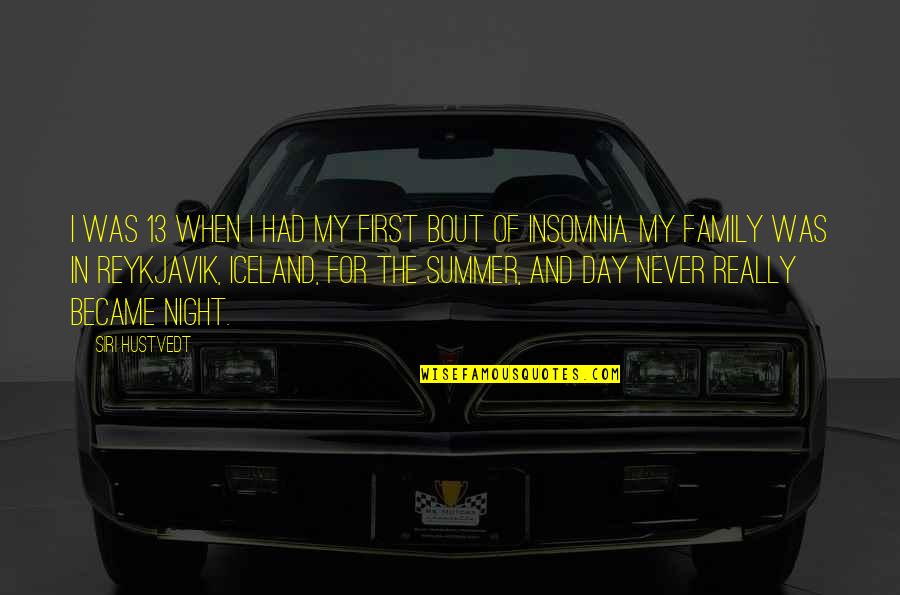 My First Summer Quotes By Siri Hustvedt: I was 13 when I had my first My First Summer Quotes By Siri Hustvedt: I was 13 when I had my first