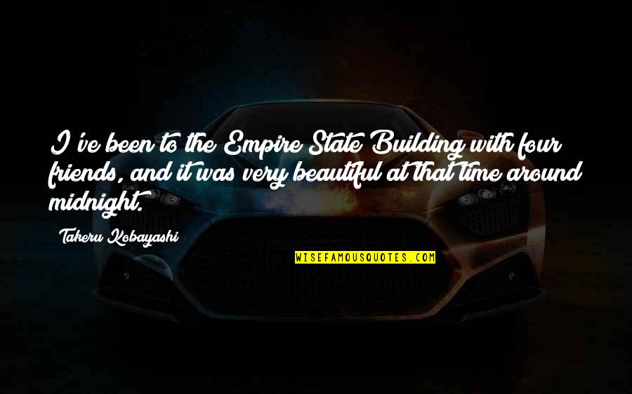 My Friends Are Beautiful Quotes By Takeru Kobayashi: I've been to the Empire State Building with