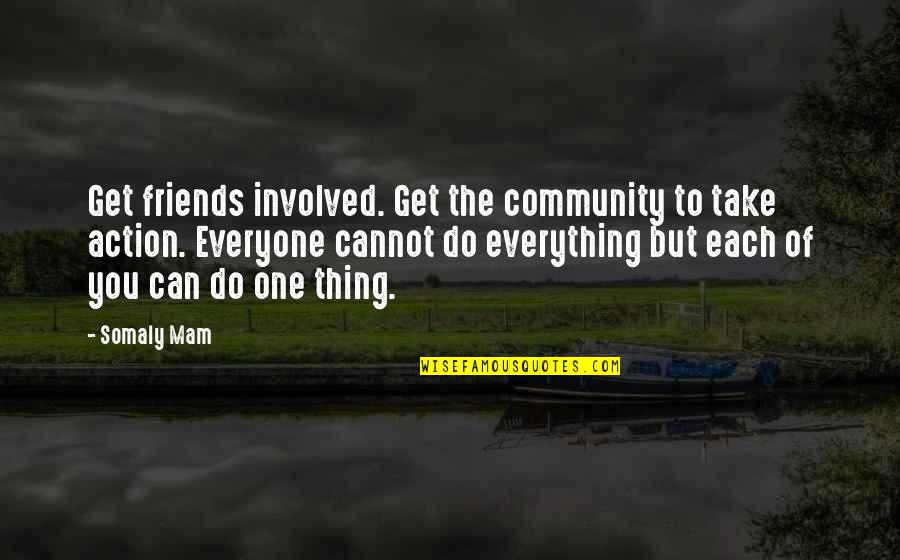My Friends Are My Power Quotes By Somaly Mam: Get friends involved. Get the community to take My Friends Are My Power Quotes By Somaly Mam: Get friends involved. Get the community to take
