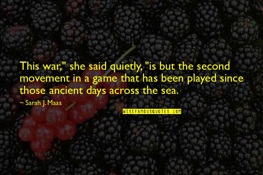 My Friends Dumped Me Quotes By Sarah J. Maas: This war," she said quietly, "is but the My Friends Dumped Me Quotes By Sarah J. Maas: This war," she said quietly, "is but the