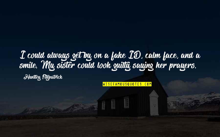 My Funny Face Quotes By Huntley Fitzpatrick: I could always get by on a fake