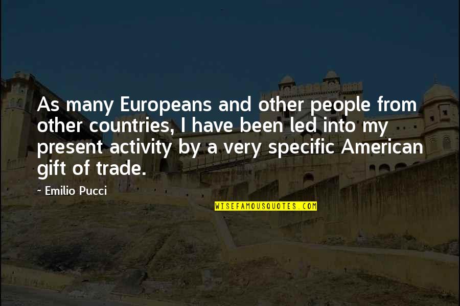 My Gift Quotes By Emilio Pucci: As many Europeans and other people from other